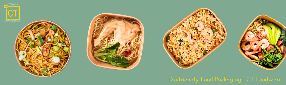 Eco-friendly Takeaway Food Packaging | CT Foodware | Singapore