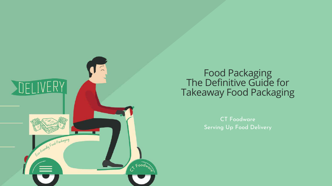 Food Packaging - The Definitive Guide for Takeaway Food Packaging - CT FOODWARE